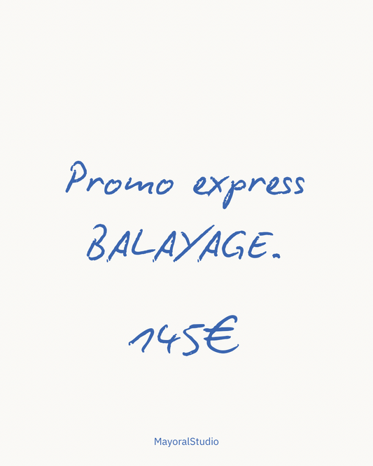 PROMO EXPRÉS / BALAYAGE